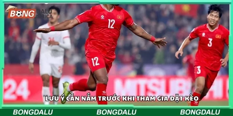 Lưu ý cần nắm trước khi tham gia đặt kèo 