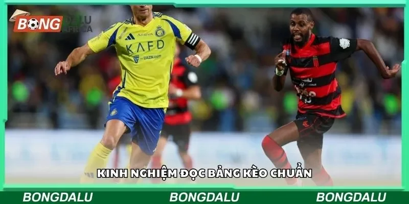 Kinh nghiệm đọc bảng kèo chuẩn