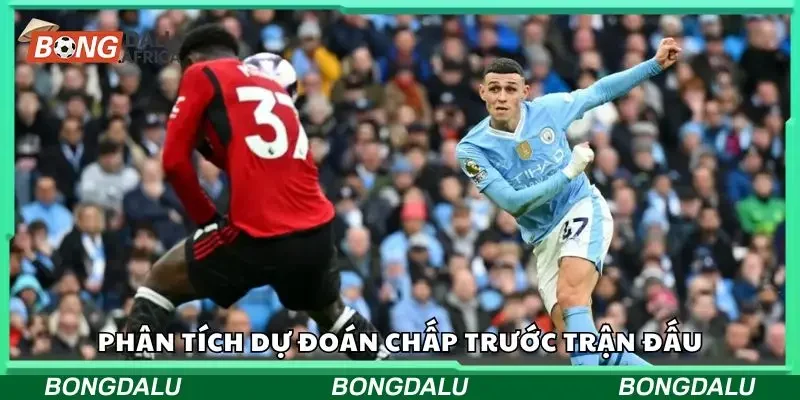 Dự đoán kèo chấp trước trận đấu