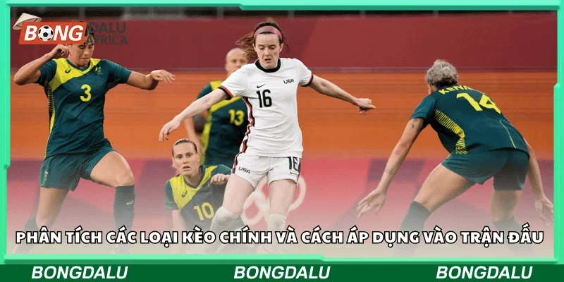 Phân tích các loại kèo chính và cách áp dụng vào trận đấu