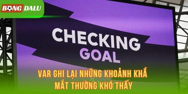 VAR ghi lại những khoảnh khắc mắt thường khó thấy